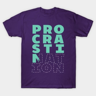 Procrastination T-Shirt